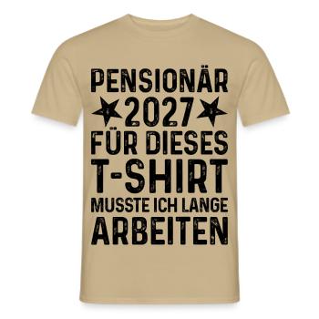 Pensionär 2027 - Pensionierung - Pension Beamter - Männer T-Shirt - Sandbeige - Vorne - AI Model Male 178 light (178cm)