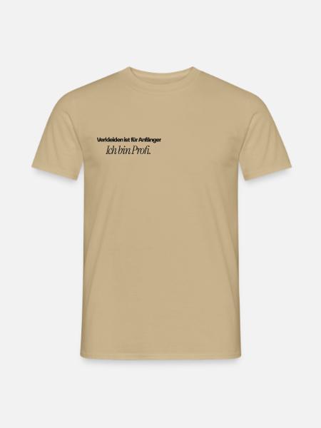 Verkleiden ist für Anfänger. Ich bin Profi. - Männer T-Shirt - Sandbeige
