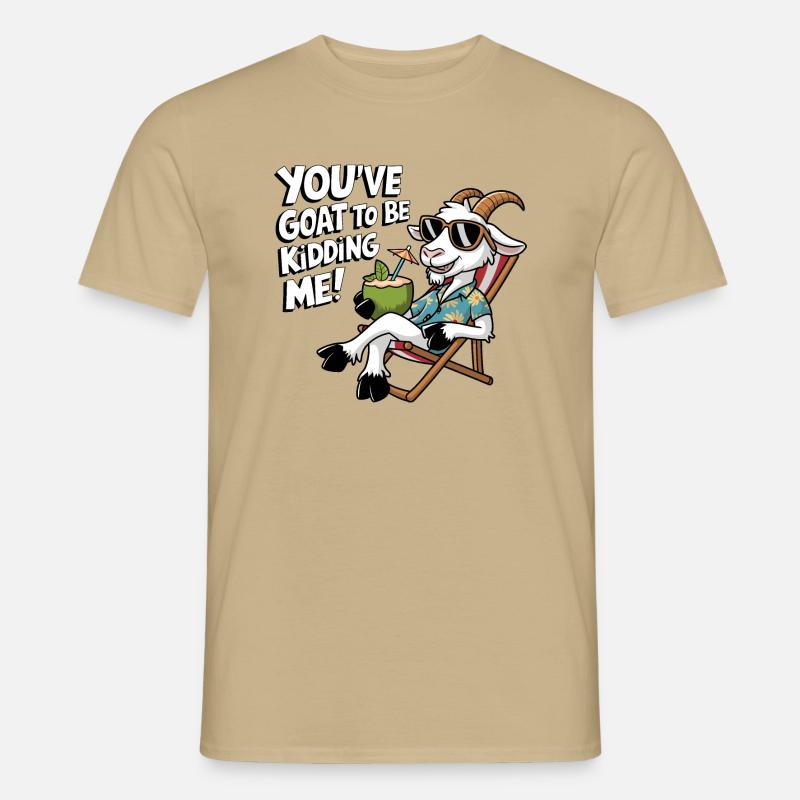 Tu as de la chèvre pour te moquer de moi ! - T-shirt homme - beige sable