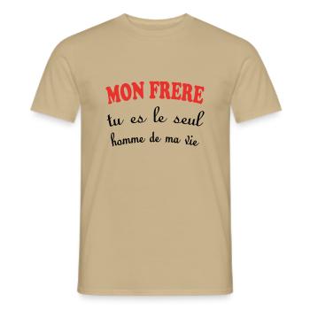 Mein BRUDER, du bist der einzige Mann in meinem Leben - Männer T-Shirt - Sandbeige - Vorne - AI Model Male 178 light (178cm)