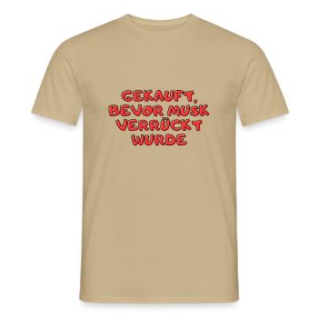 Gekauft, bevor Musk verrückt wurde. - Männer T-Shirt - Sandbeige - Vorne - AI Model Male 178 light (178cm)