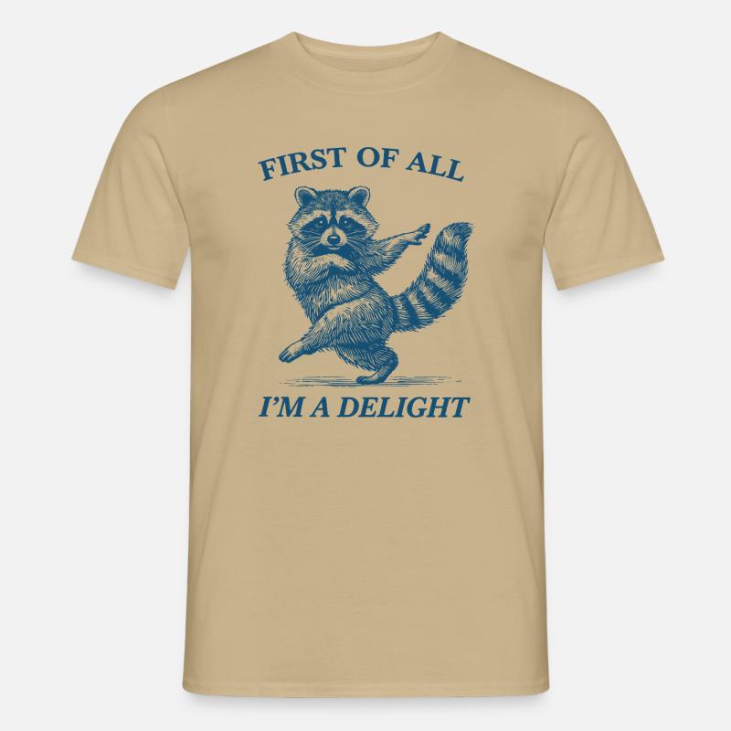 Zunächst einmal bin ich ein Delight-Waschbär - Männer T-Shirt - Sandbeige