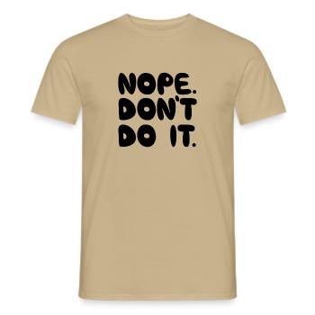Nope Don't Do It, Black - Men's T-Shirt - sand beige - Front - AI Model Male 178 light (178cm)