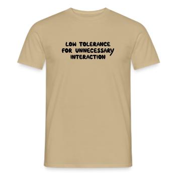 Low Tolerance For Unnecessary Interaction, Black - Men's T-Shirt - sand beige - Front - AI Model Male 178 light (178cm)