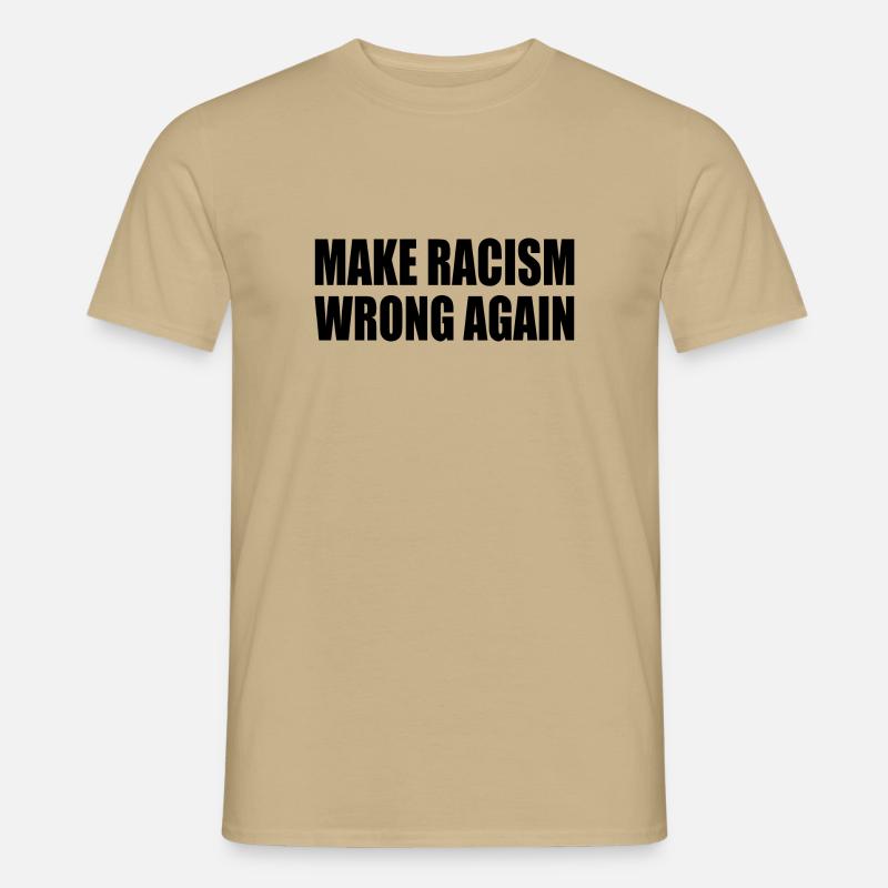 make racism wrong again - Männer T-Shirt - Sandbeige