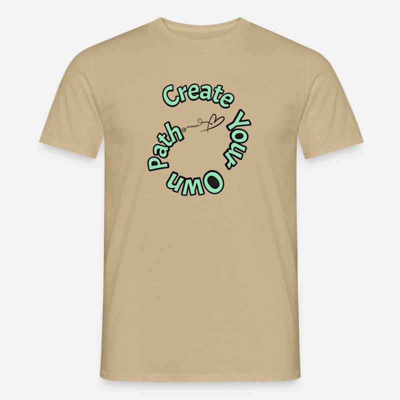 Create your own path - Männer T-Shirt - Sandbeige