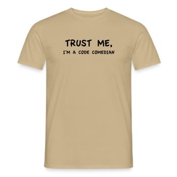 Croyez-moi, je suis un comédien de code - T-shirt homme - beige sable - Devant - AI Model Male 178 light (178cm)