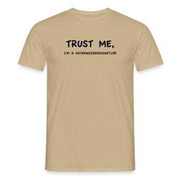 Trust Me I'm a Data Scientist - Men's T-Shirt - sand beige - Front - AI Model Male 178 light (178cm)