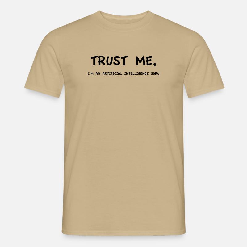 Trust Me I'm an Artificial Intelligence Guru - Männer T-Shirt - Sandbeige