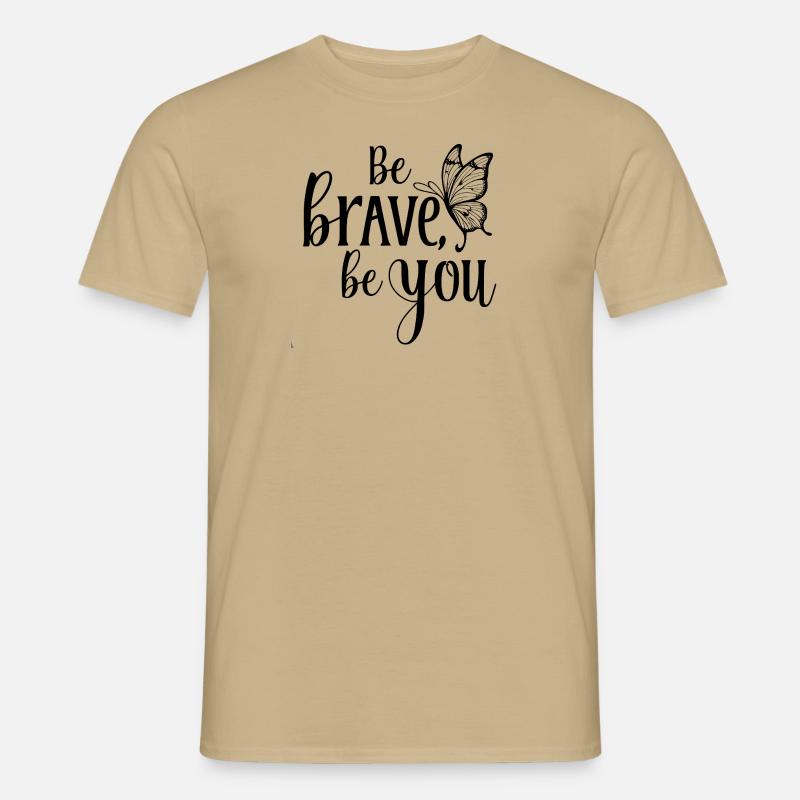 Sei mutig – sei du selbst - Männer T-Shirt - Sandbeige