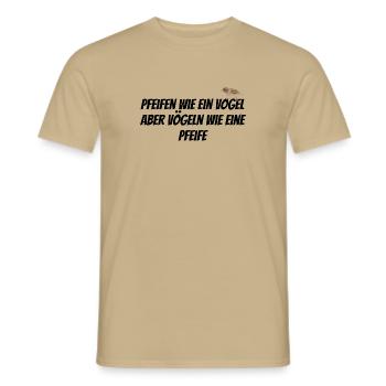 🔥 Pfeifen wie ein Vogel – Vögeln wie eine Pfeife - Männer T-Shirt - Sandbeige - Vorne - AI Model Male 178 light (178cm)