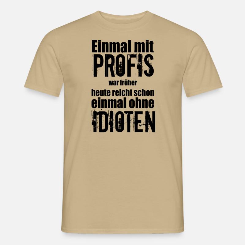 Einmal mit Profis - Männer T-Shirt - Sandbeige