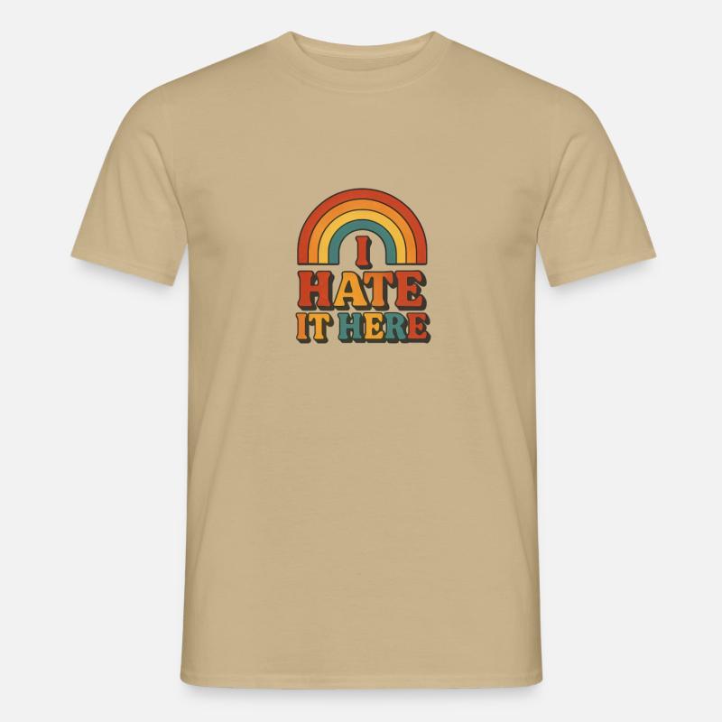 I Hate It Here Regenbogen - Männer T-Shirt - Sandbeige
