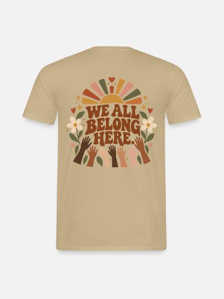 We All Belong Here - Männer T-Shirt - Sandbeige