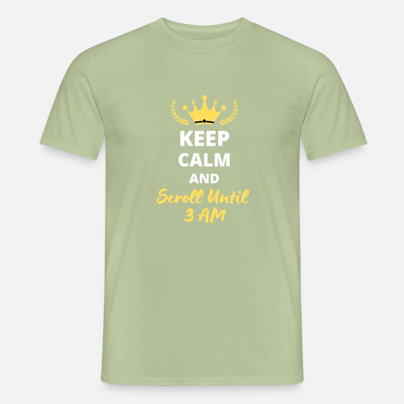 Keep Calm and Scroll Until 3 AM - T-shirt homme - vert sauge