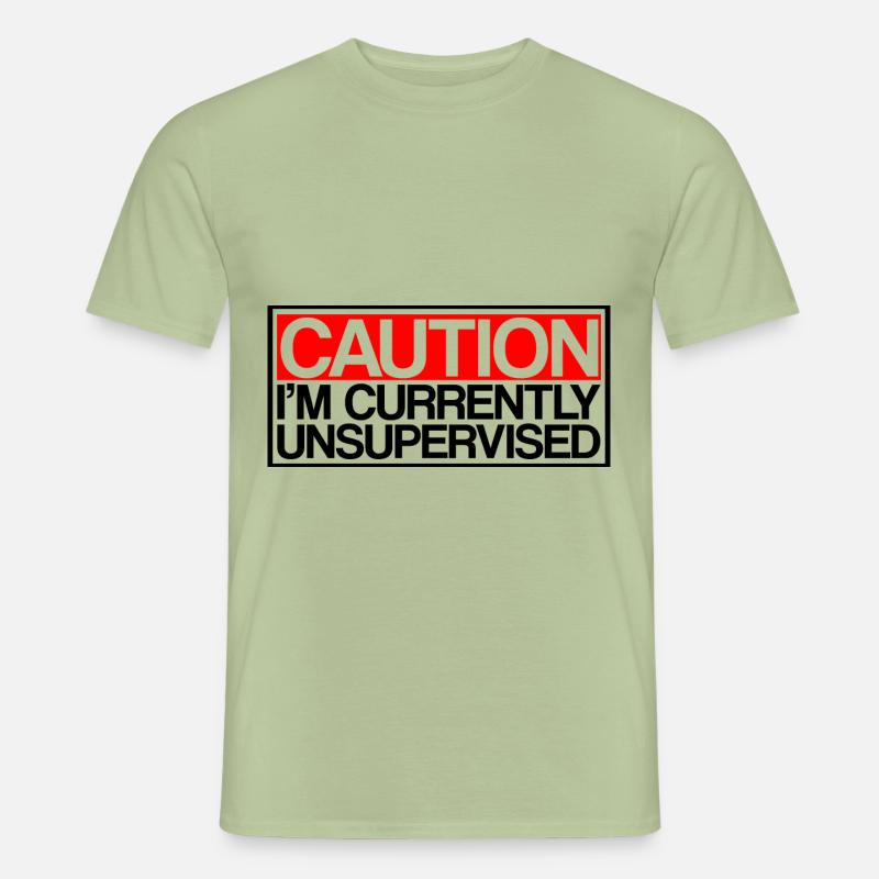 Caution I'm Currently Unsupervised 3 - Männer T-Shirt - Sage
