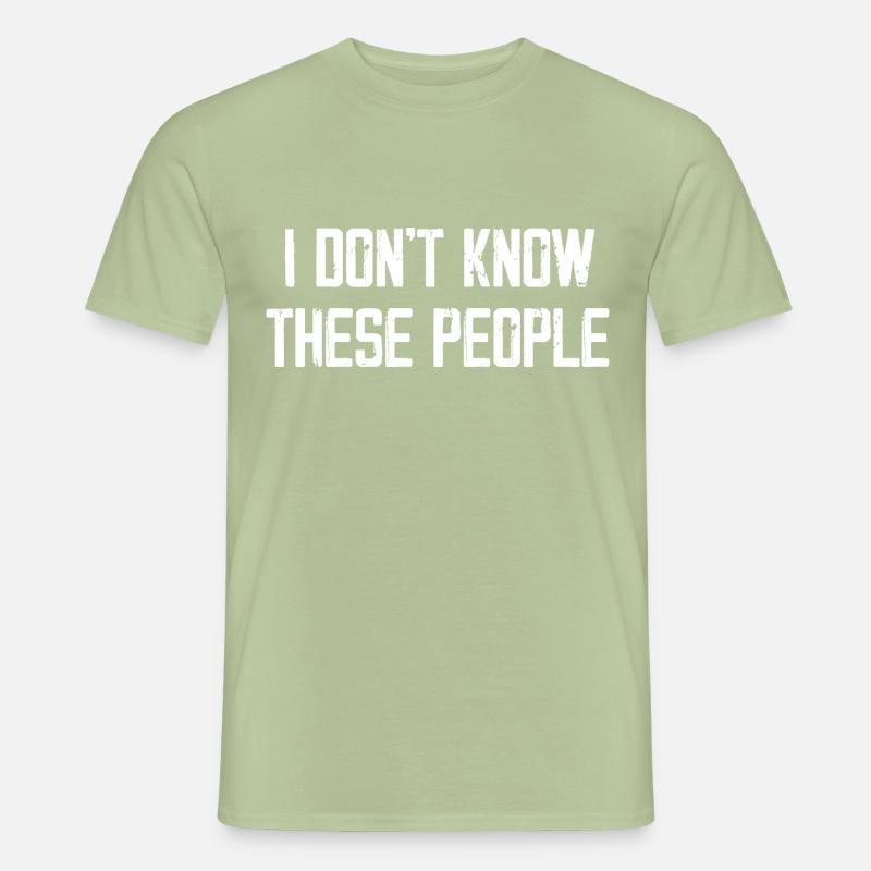 I Don't Know These People Men’s T-shirt