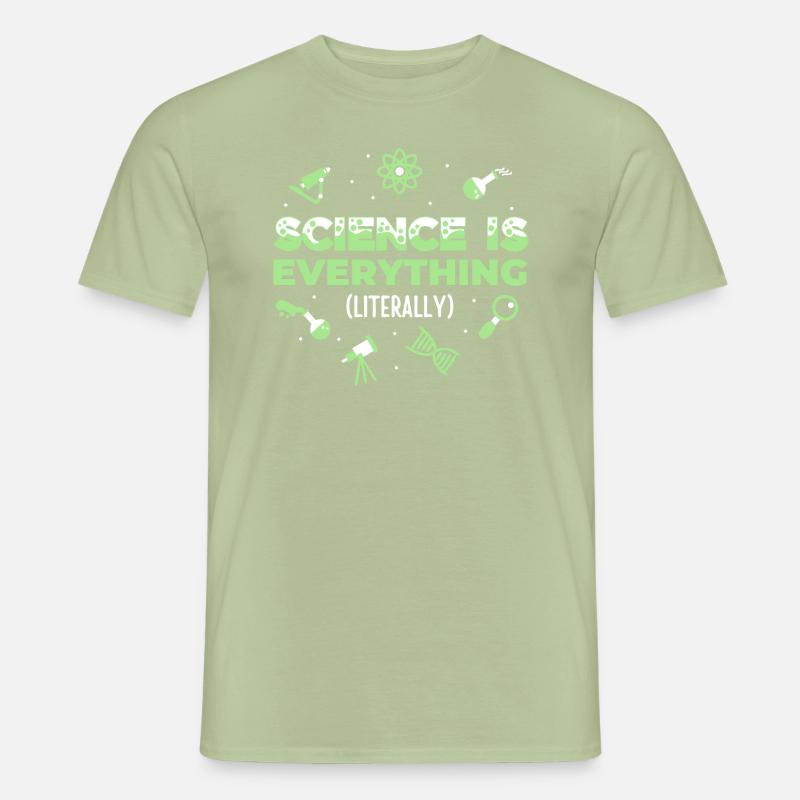 Science is Everything (Literally) - Men’s T-shirt - sage