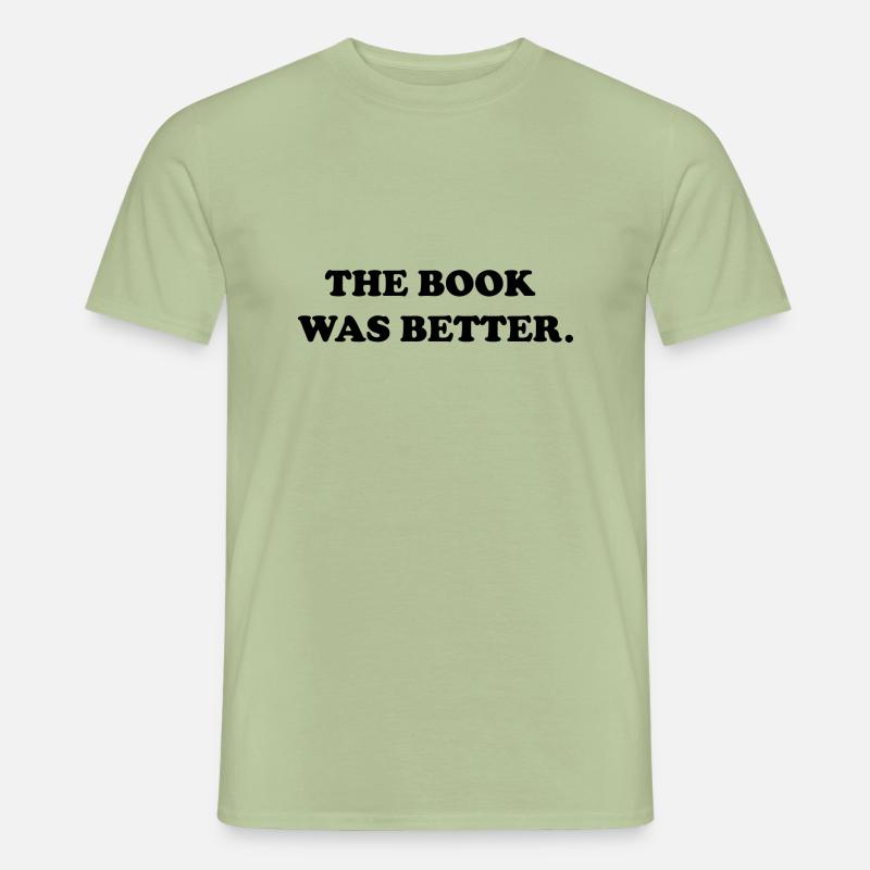 the book was better - Men’s T-shirt - sage
