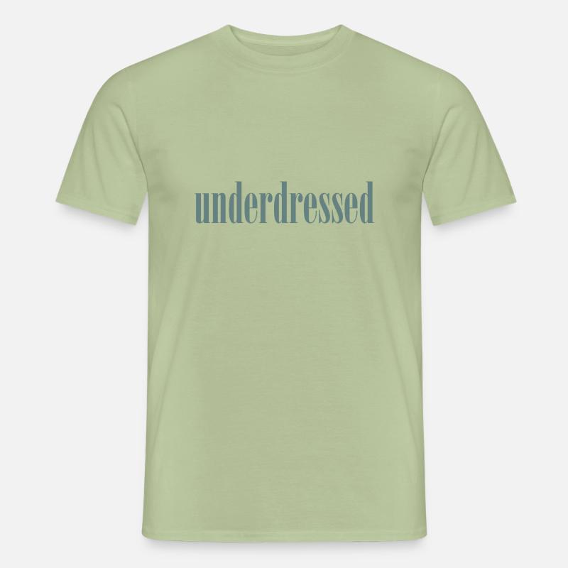 underdressed - Männer T-Shirt - Sage
