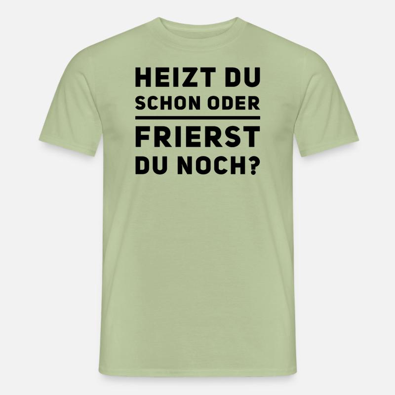 Heizen Spruch - Männer T-Shirt - Sage