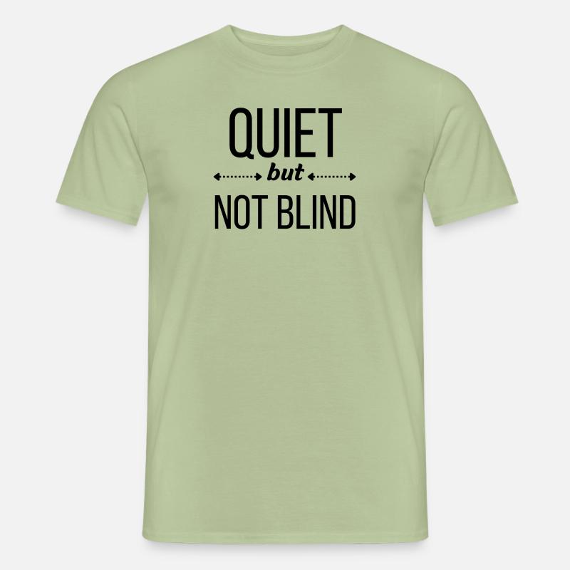Quiet but No Blind Men’s T-shirt
