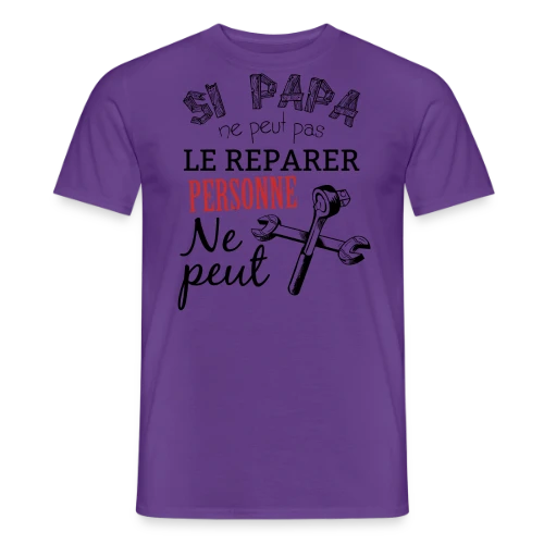 Si Papa ne peut pas le réparer, personne ne peut ! - T-shirt homme