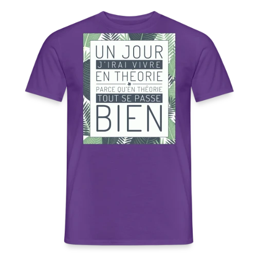 Un Jour J'Irai Vivre en Théorie - T-shirt homme
