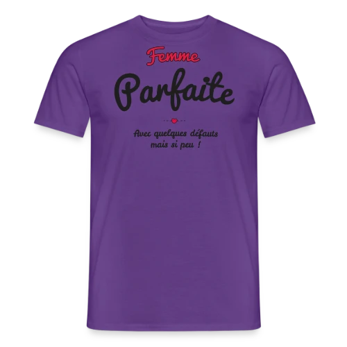 Femme Parfaite : Mes défauts ? Quels défauts ? - T-shirt homme