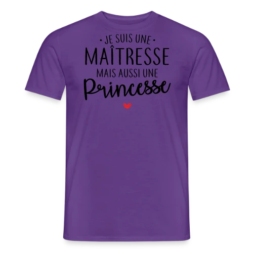 Maîtresse, Mais Toujours Princesse ! - T-shirt homme