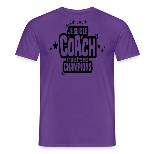 T-Shirt Coach Humoristique : Je Suis Le Coach, Vous Êtes Mes Champions - T-shirt homme