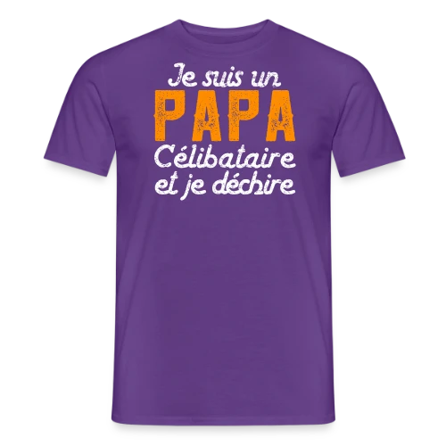 Je Suis un Papa Célibataire et Je Déchire ! - T-shirt homme