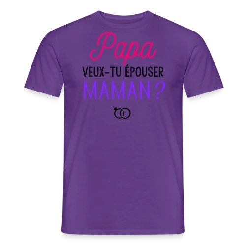 Veux-tu Épouser Maman, Papa ? - T-shirt homme