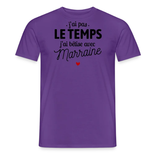 J'ai Pas le Temps, J'ai Bêtises avec Marraine - T-shirt homme