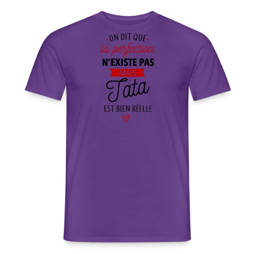 Ma Tata, la Perfection existe - T-shirt homme