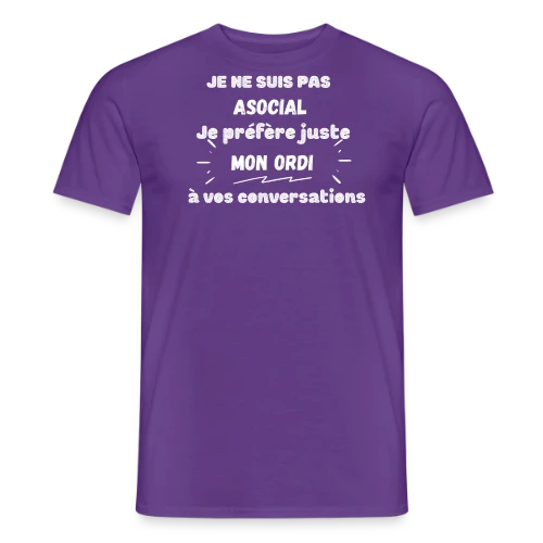 Pas Asocial, Juste Fan de Mon Ordi : Humour Geek - T-shirt homme