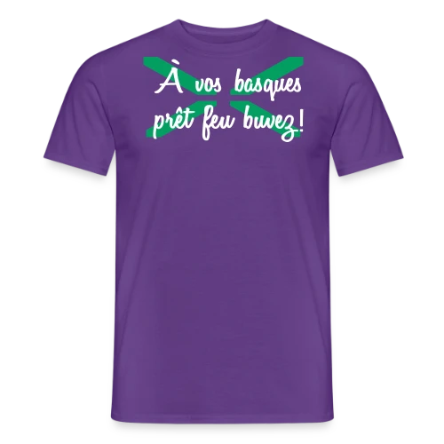 À Vos Basques, Prêt, Feu, Buvez ! - Humour Basque - T-shirt homme