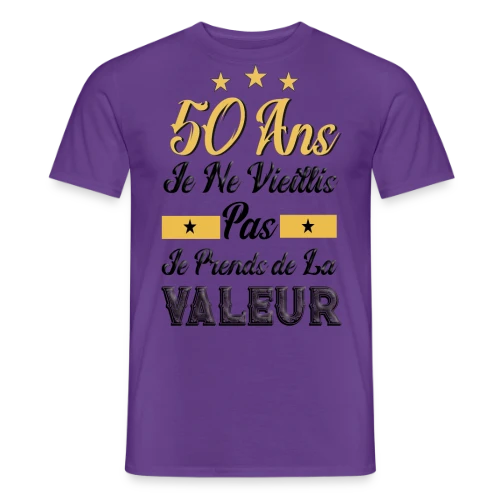 50 Ans Je Prends Valeur - T-shirt homme