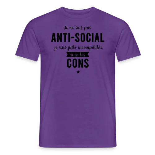 Pas Antisocial, Juste Incompatible avec les Cons - T-shirt homme