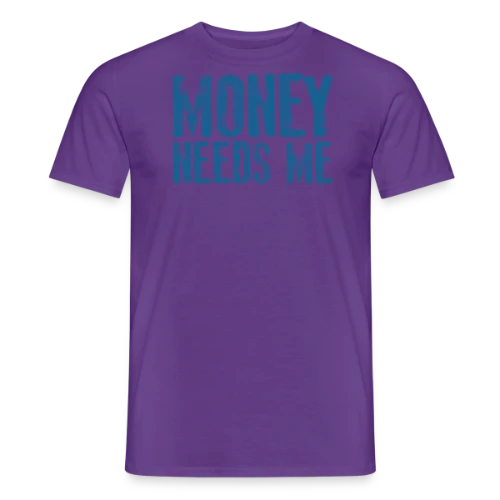 L'ARGENT A BESOIN DE MOI - T-shirt homme