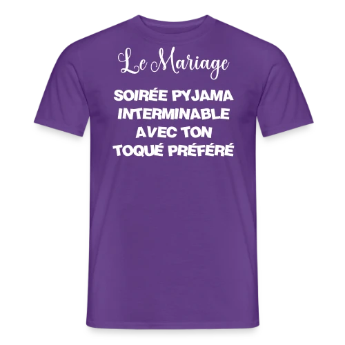 T-shirt Mariage : Soirée Pyjama avec Ton Toqué Préféré - T-shirt homme