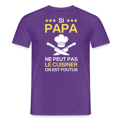 T-Shirt Humour Papa Cuisinier - On est foutus ! - T-shirt homme