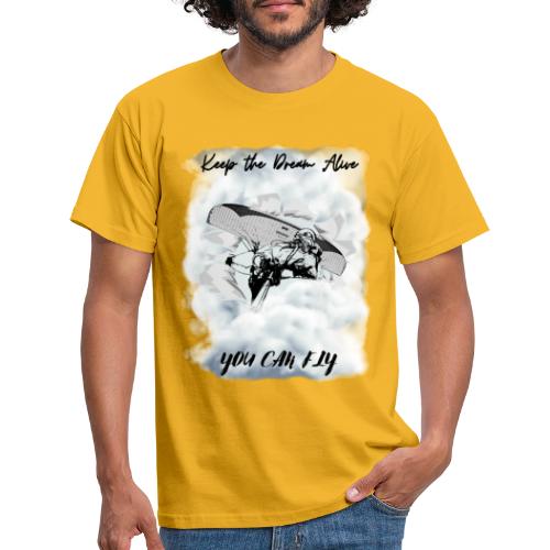 Keep the dream alive. You can fly In the clouds - Men's T-Shirt