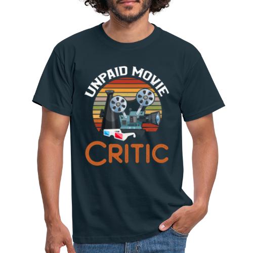 Unpaid Movie Critic - Männer T-Shirt