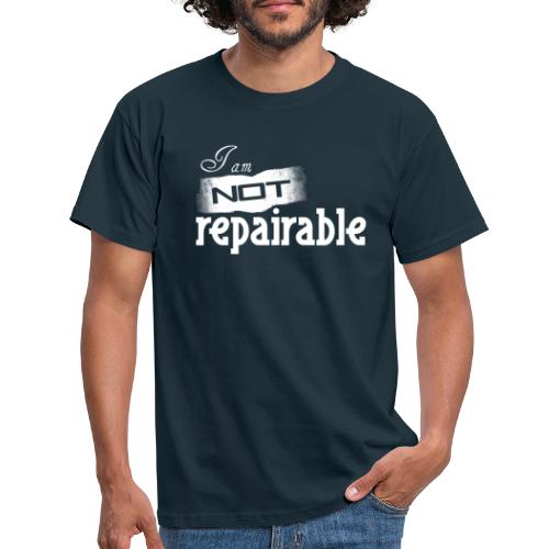 Ich bin nicht reparierbar - Männer T-Shirt