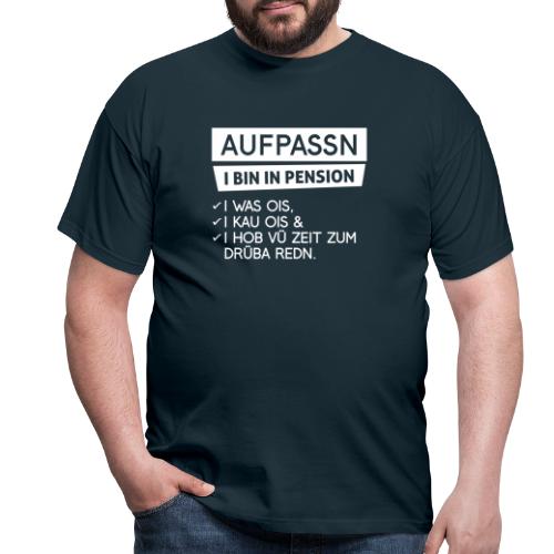 Vorschau: Aufpassn I bin in Pension - Männer T-Shirt