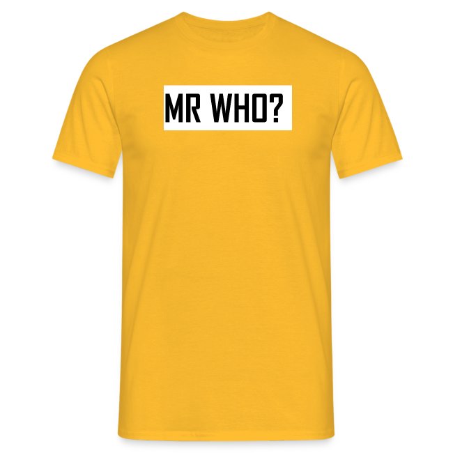 MR WHO?