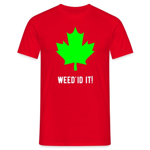 Weed'id it! - Men's T-Shirt