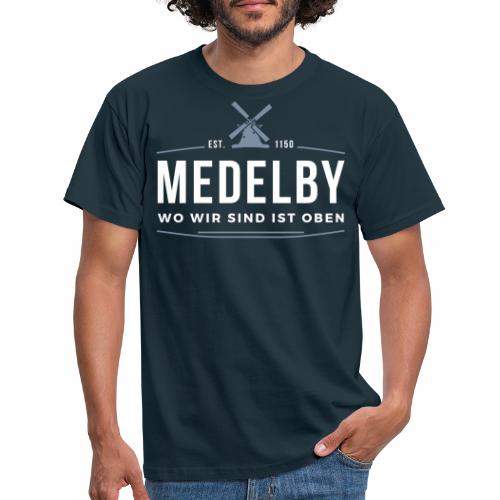 Medelby - Wo wir sind ist oben - Männer T-Shirt