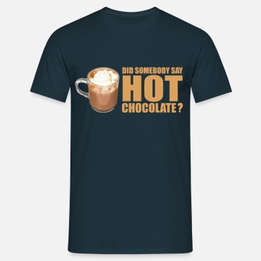Hot Chocolate Lovers Humor Meme Funny Sayings Gift' Men's Vintage T-Shirt |  Spreadshirt